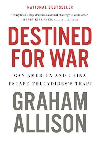 Destined for War Can America and China Escape Thucydides Trap